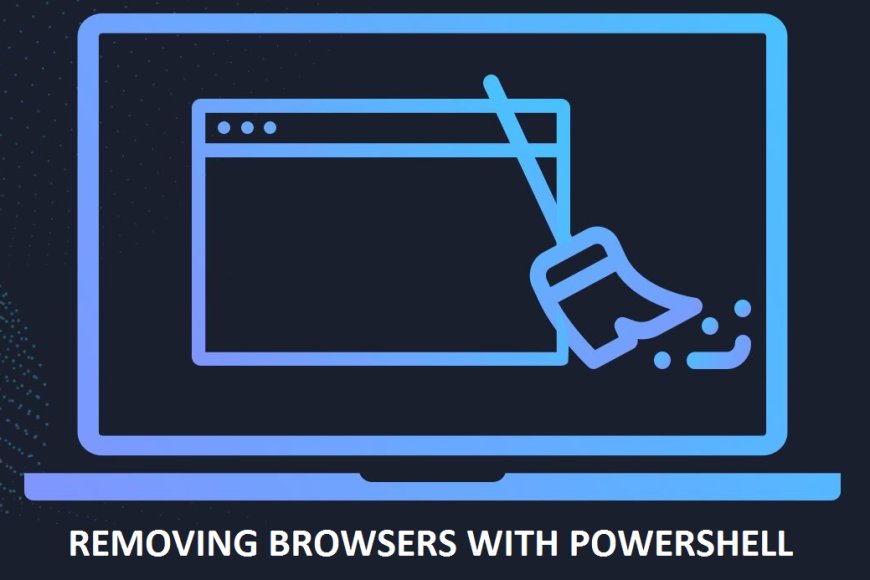 PowerShell Removing Browsers From Workstations Superuser powershell-removing-browsers-from-workstations-superuser